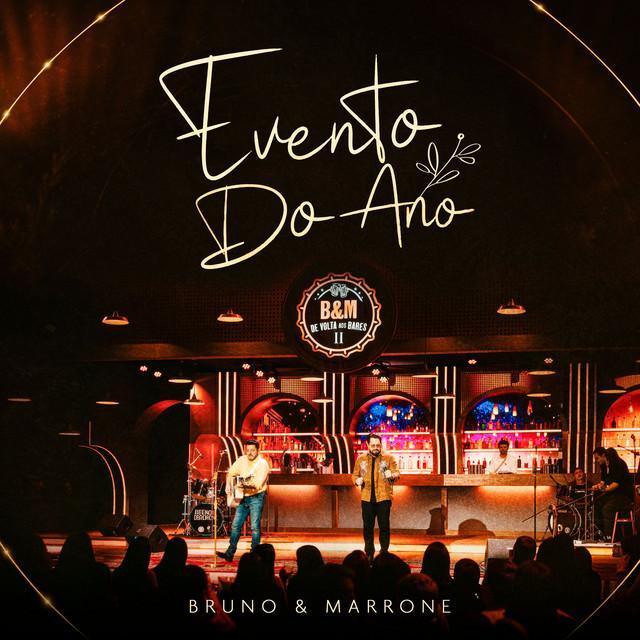 Evento do Ano - Ao Vivo - Bruno & Marrone | Música e Letra