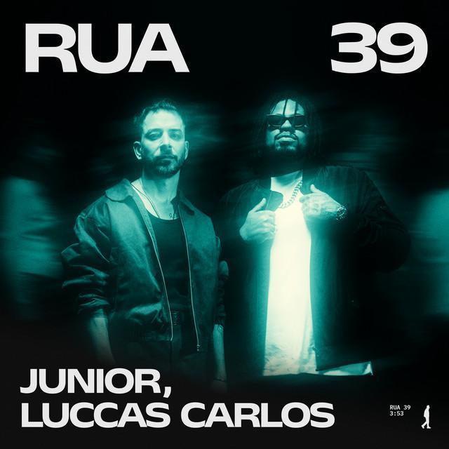 Rua 39 - JUNIOR, Luccas Carlos | Música e Letra