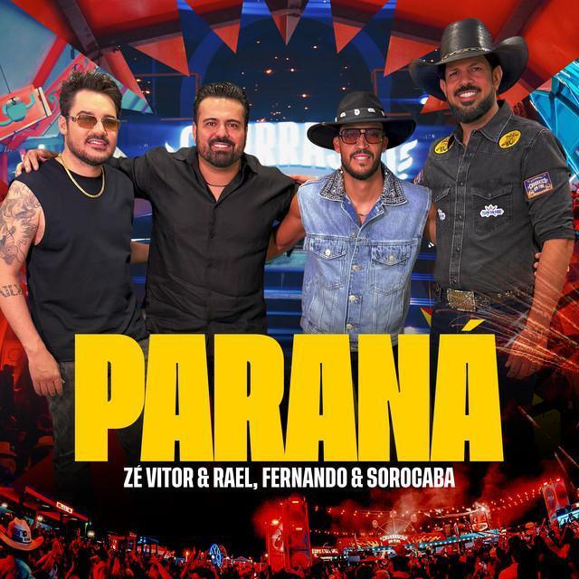 Paraná - Ao Vivo - Zé Vitor & Rael, Fernando & Sorocaba | Música e Letra Paraná - Ao Vivo - Zé Vitor & Rael, Fernando & Sorocaba | Música e Letra