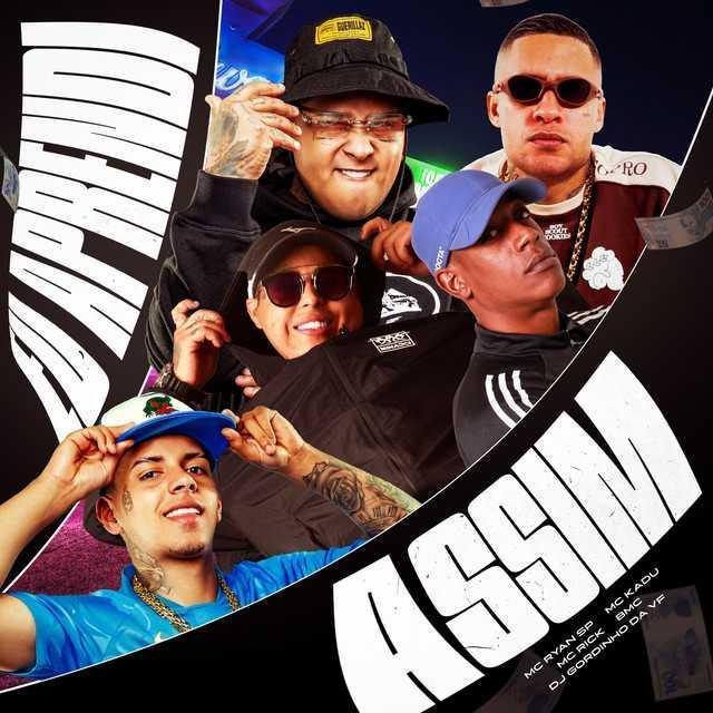 Eu Aprendi Assim - MC Ryan SP, Mc Kadu, MC Rick, BMC, DJ GORDINHO DA VF | Música e Letra