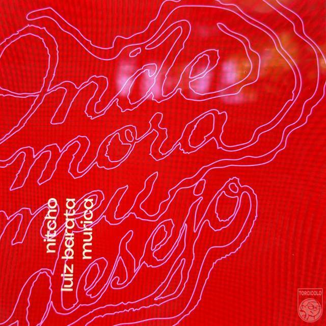 onde mora meu desejo - Luiz Barata, Murica, Nitcho | Música e Letra