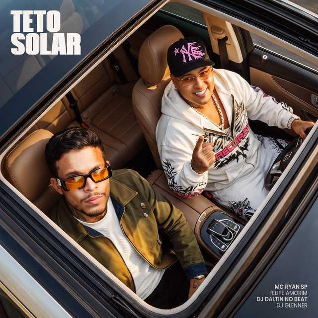 Teto Solar - Felipe Amorim, MC Ryan SP, DJ Glenner, Dj Daltin no Beat | Música e Letra