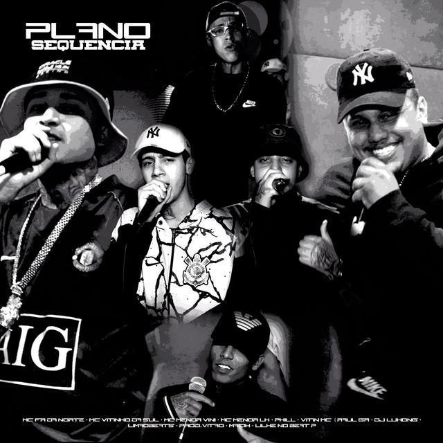 Plano Sequência - MC Fr da Norte, MC VITINHO DA SUL, MC Menor LK, Raul GR, Mc Menor Vini, VITIN MC, limãobeats, Lilke no beat p, PHILL, DJ LUKONG, Prod.Vitão, MACIH | Música e Letra