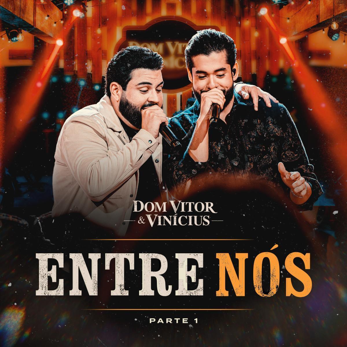 Dom Vitor & Vinícius lançam primeiro EP de "Entre Nós" e apostam em "Por Mim Tá Esquecido" Dom Vitor & Vinícius lançam primeiro EP de "Entre Nós" e apostam em "Por Mim Tá Esquecido"