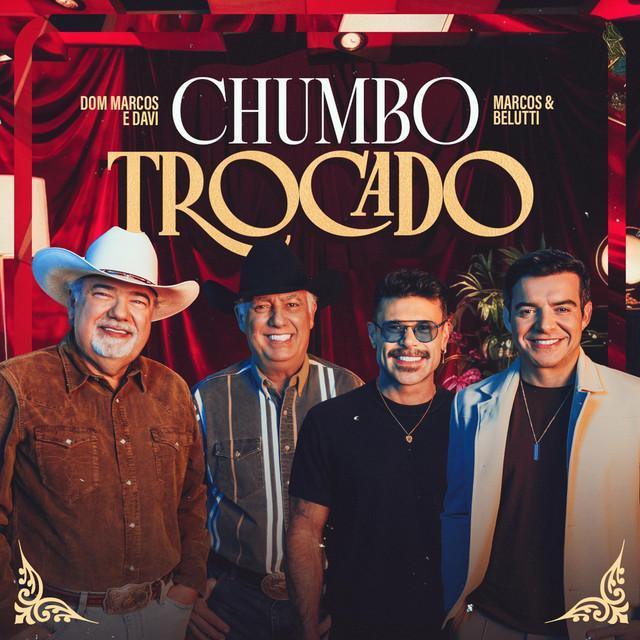 Chumbo Trocado - Dom Marcos e Davi, Marcos & Belutti | Música e Letra