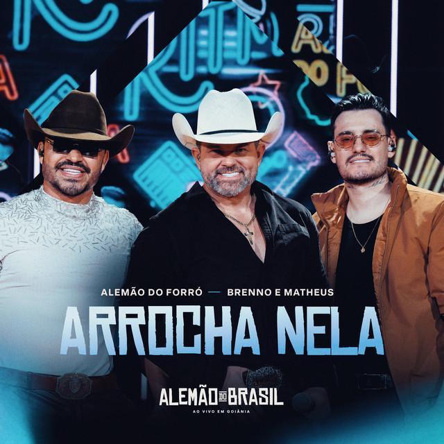 Arrocha Nela - Ao Vivo - Alemão Do Forró, Brenno & Matheus | Música e Letra Arrocha Nela - Ao Vivo - Alemão Do Forró, Brenno & Matheus | Música e Letra