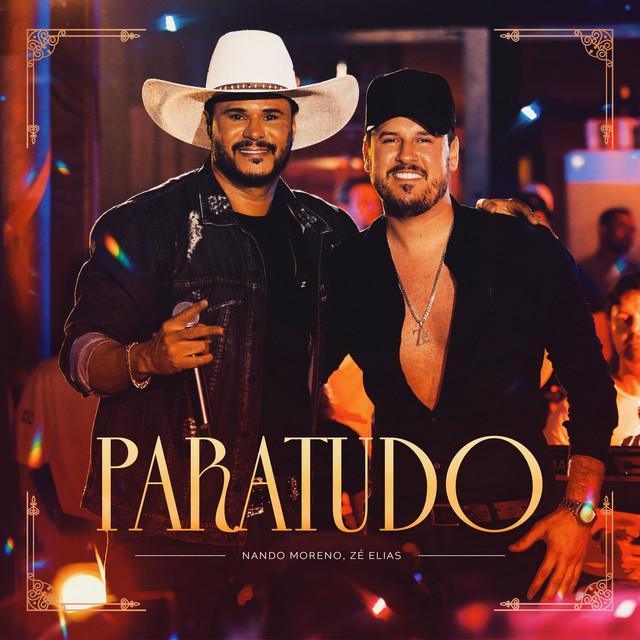 Paratudo - Ao Vivo - Nando Moreno, Zé Elias | Música e Letra