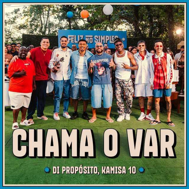 Chama o VAR - Ao Vivo - Di Propósito, Kamisa 10 | Música e Letra