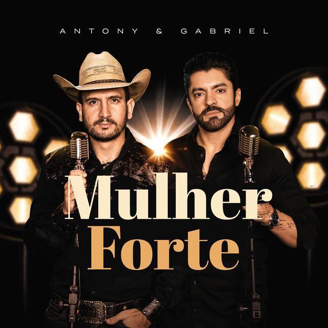MULHER FORTE - Antony & Gabriel | Música e Letra