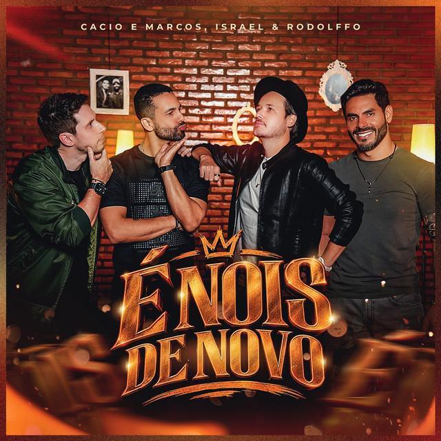 É Nois de Novo - Acoustic - Cacio & Marcos, Israel & Rodolffo | Música e Letra É Nois de Novo - Acoustic - Cacio & Marcos, Israel & Rodolffo | Música e Letra