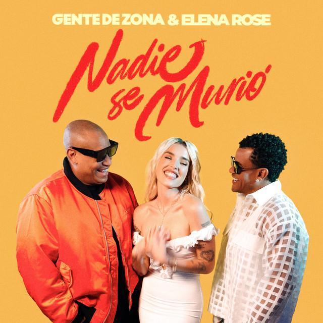 Nadie Se Murió - Gente De Zona, ELENA ROSE | Música, Letra e Tradução Nadie Se Murió - Gente De Zona, ELENA ROSE | Música, Letra e Tradução