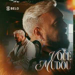 Belo anuncia o lançamento de "Você Mudou", disponível em todas as plataformas digitais