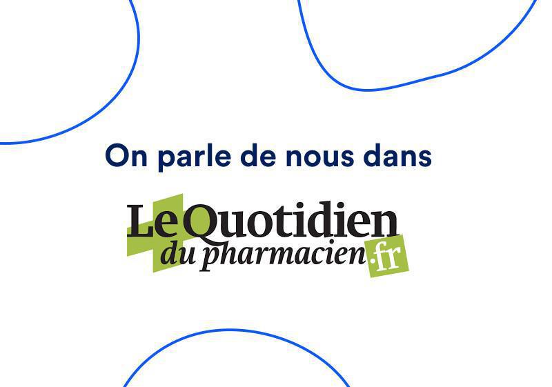 On parle de nous dans Le Quotidien du pharmacien