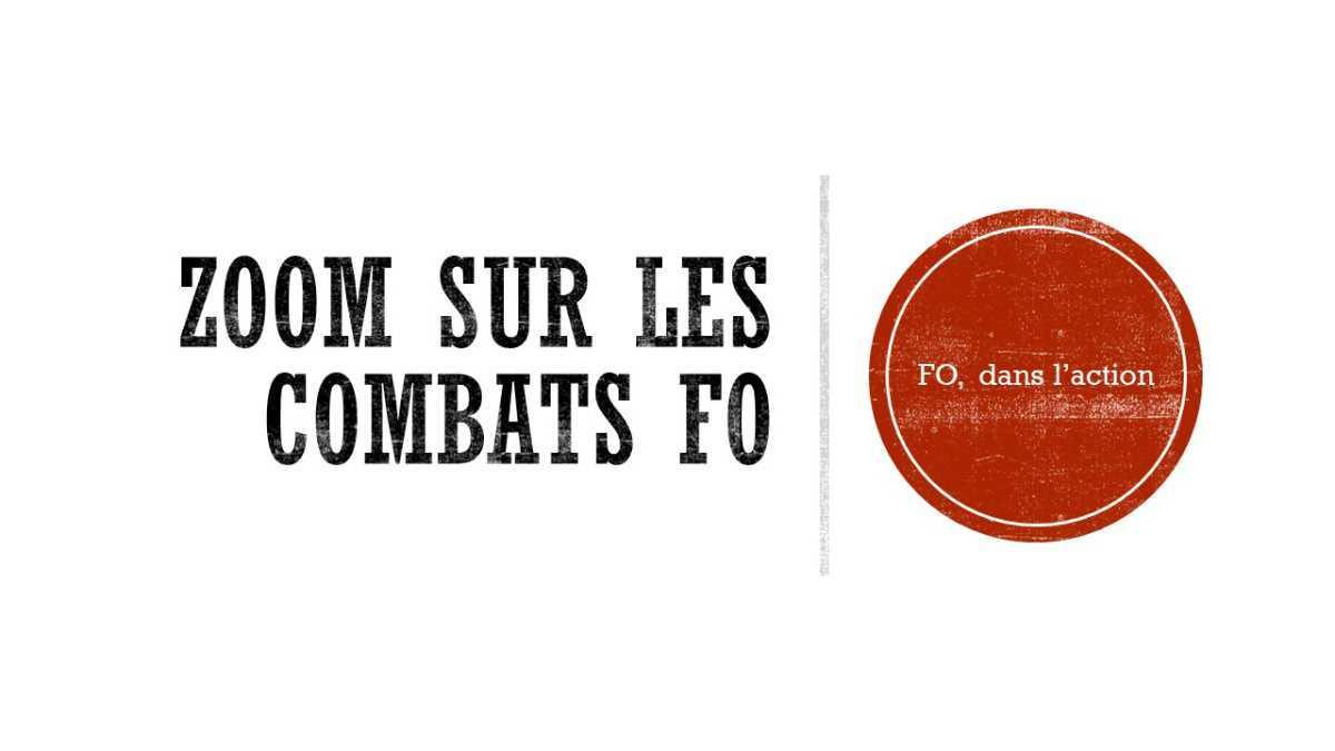 Zoom sur les combats FO : on continue 