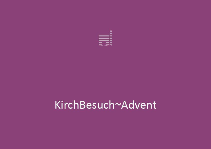 KirchBesuch~Advent 