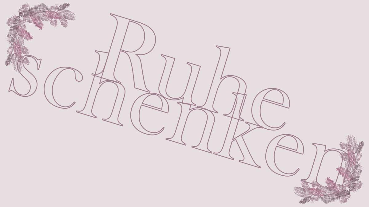 13. KirchBesuch ~ Advent - Impuls: Ruhe schenken 13. KirchBesuch ~ Advent - Impuls: Ruhe schenken