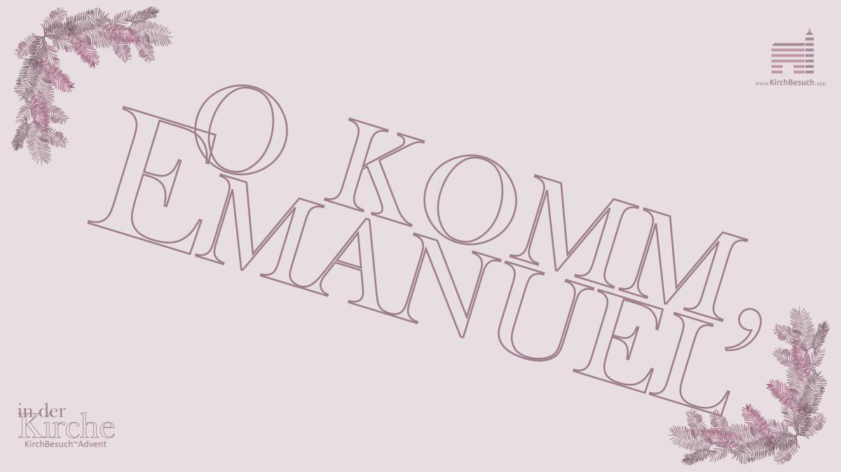 23. KirchBesuch ~ Advent - Impuls 23. KirchBesuch ~ Advent - Impuls