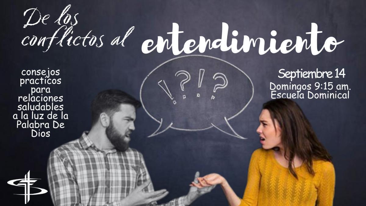 Escuela Dominical Está De Regreso El Domingo 14 De Septiembre Con El Tema "De Los Conflictos Al Entendimiento"