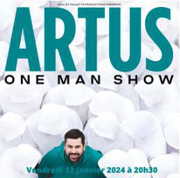 ARTUS One Man Show ! ARTUS One Man Show !