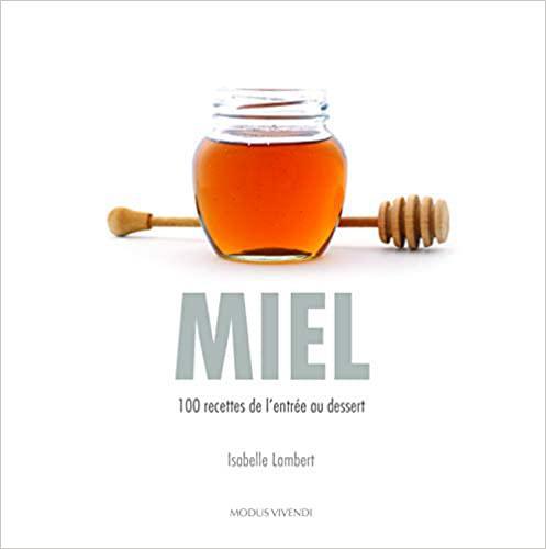 7 livres pour utiliser au mieux son miel. 7 livres pour utiliser au mieux son miel.