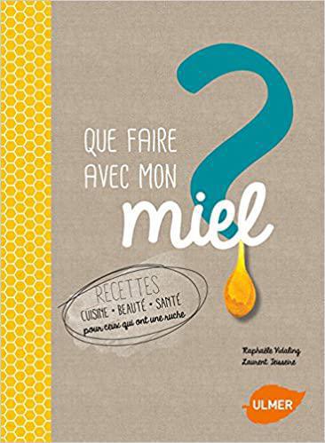 7 livres pour utiliser au mieux son miel. 7 livres pour utiliser au mieux son miel.