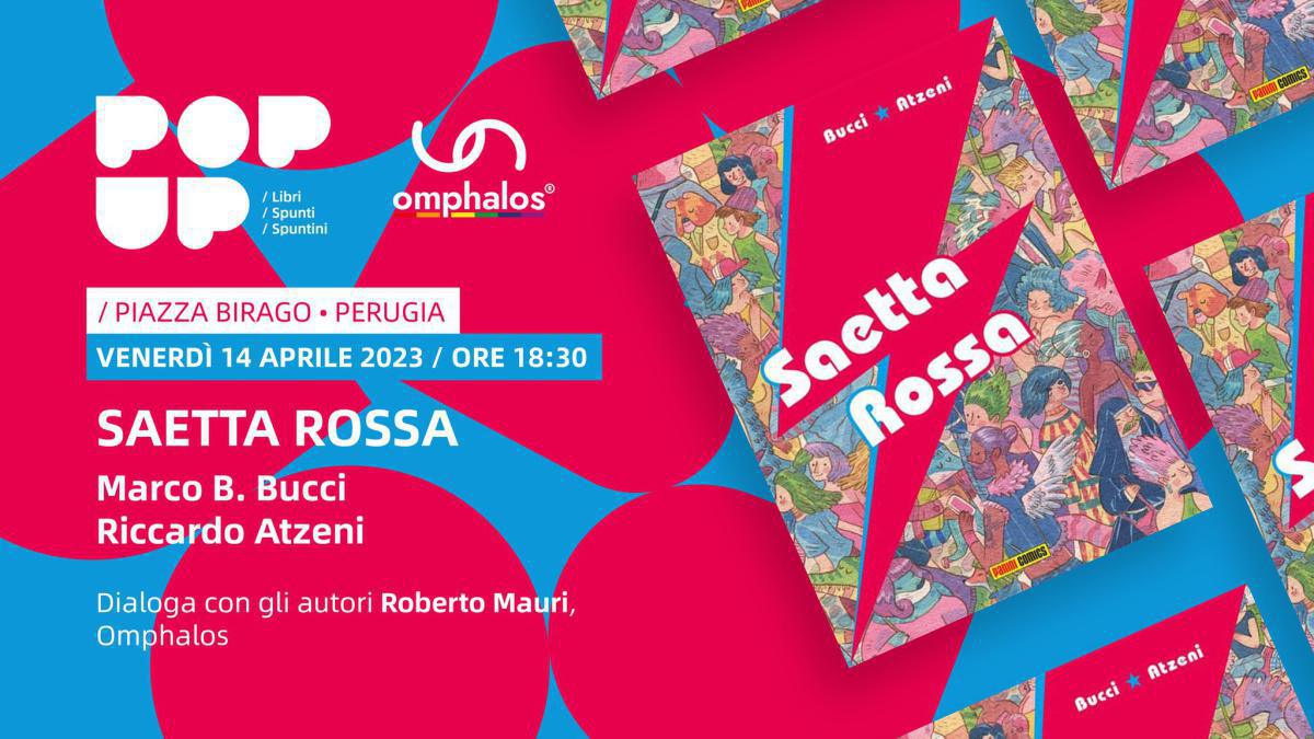 Saetta Rossa | Marco B. Bucci e Riccardo Atzeni – Omphalos gruppo cultura @POPUP