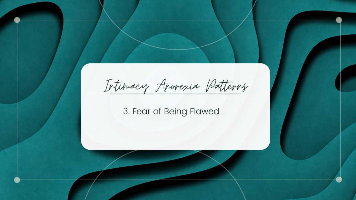 Intimacy Anorexia Patterns #3