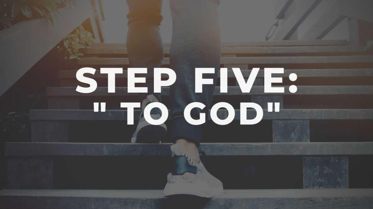 Step Five for Sex Addiction - "To God"
