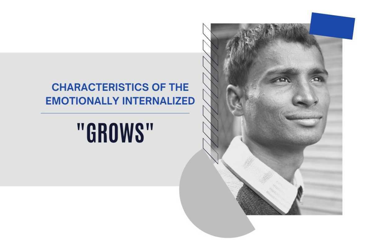 Characteristics of the Emotionally Internalized #4-Grows
