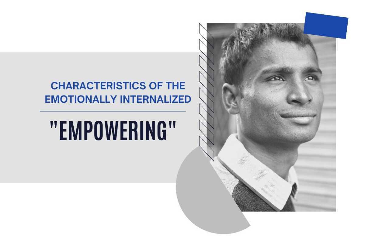  Characteristics of the Emotionally Internalized #10-Empowering