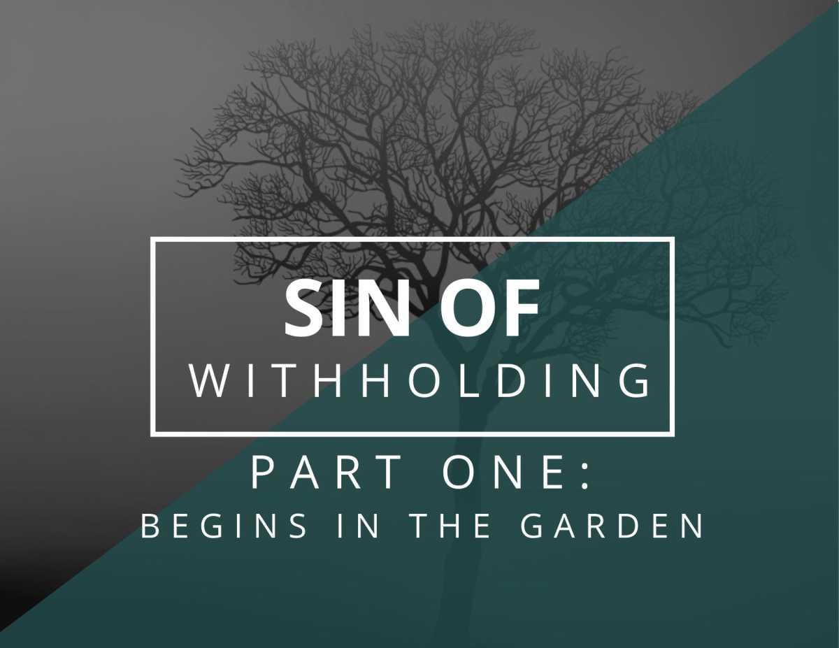 Sin of Withholding Series - #1 Begins in the Garden
