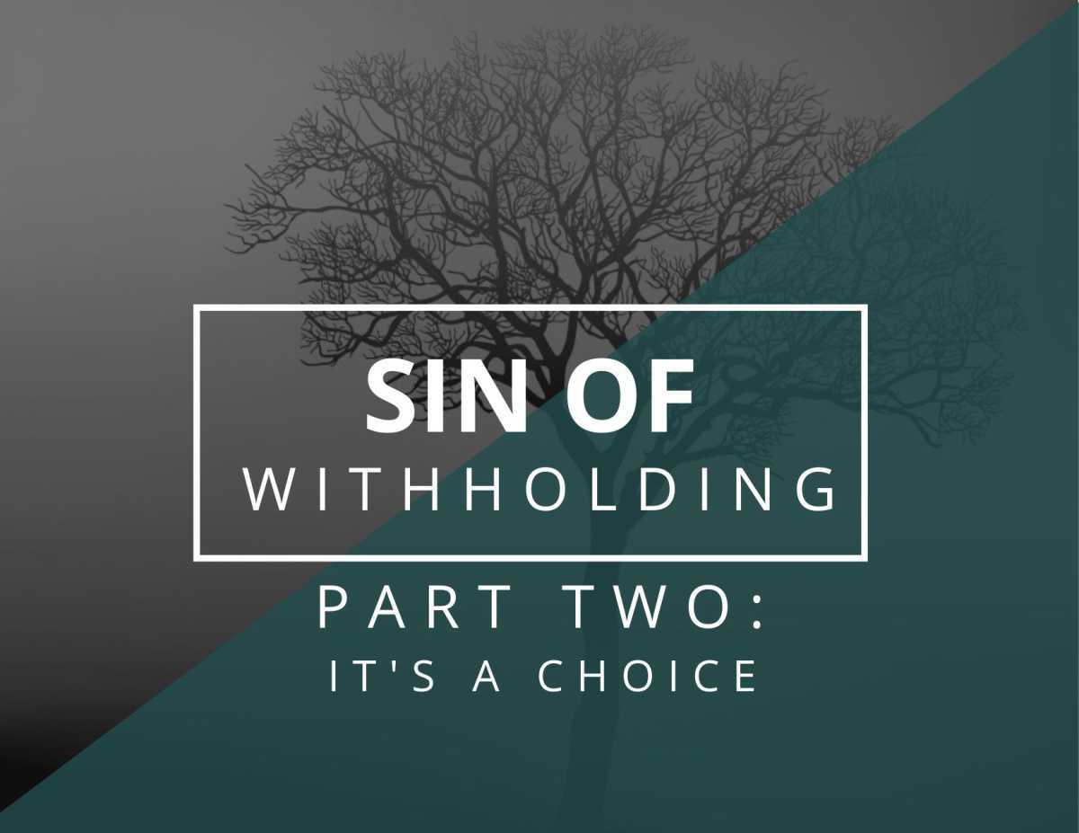Sin of Withholding #2 - It's a Choice