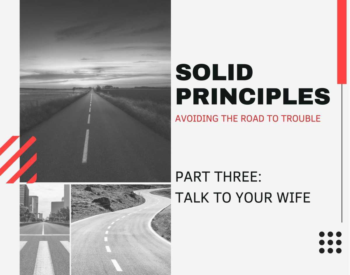 Solid Principles: Part Three - Talk to Your Wife