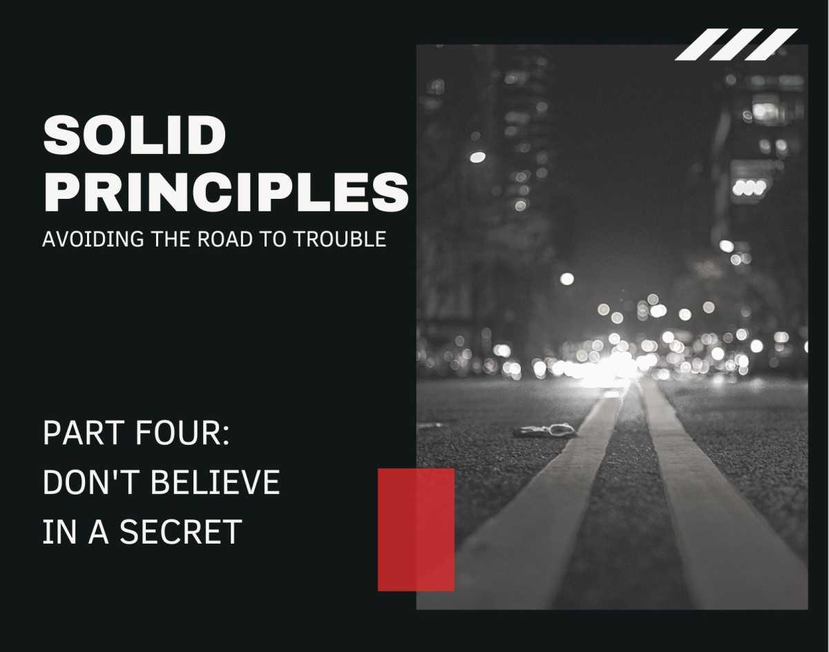 Solid Principles: Part Four - Don't Believe in a Secret