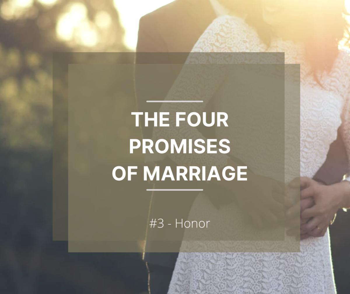 The Four Promises of Marriage - #3 Honor