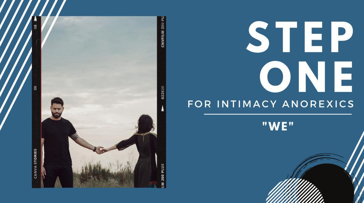 Step One For Intimacy Anorexics Series - "We"