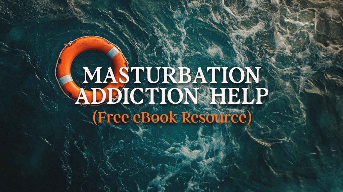 Masturbation Addiction Help | Free Sex Addiction Recovery Ebook Resource