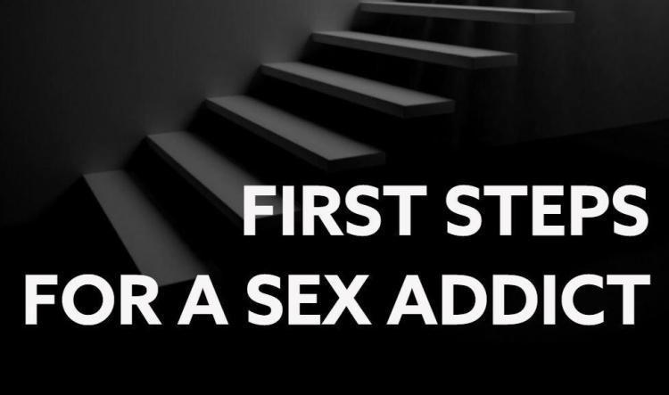 First Steps for a Sex Addict