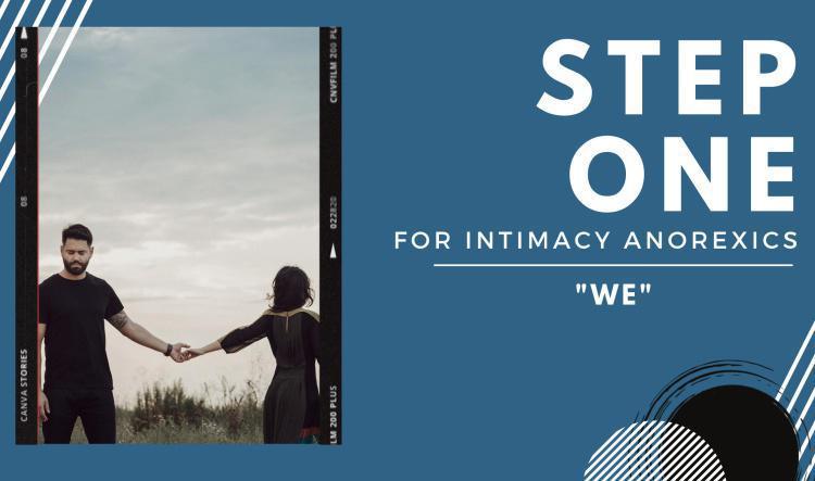 Step One For Intimacy Anorexics Series - "We"