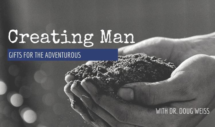 Creating Man: Gifts for the Adventurous