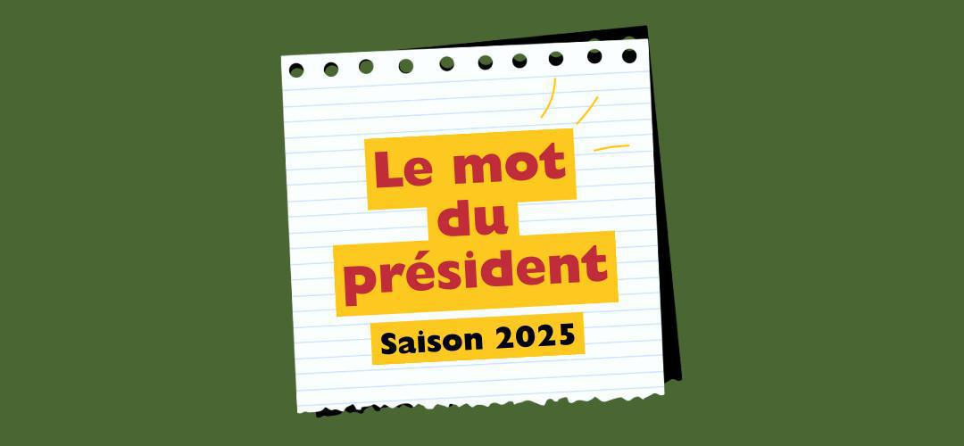 Le mot du Président - Saison 2025