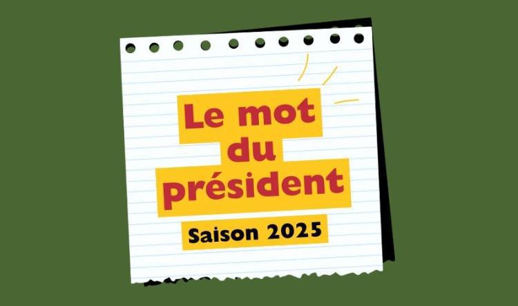 Le mot du Président - Saison 2025
