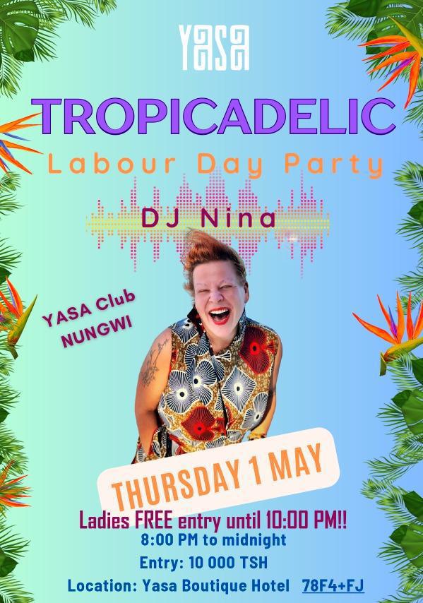 TROPICADELIC📍Yasa, Nungwi▶️Ladies Free Entry till 10pm / 10k tzs