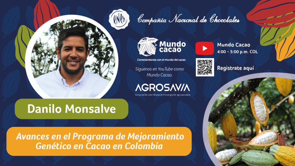 Charlas virtuales: Avances en el Programa de Mejoramiento Genético en Cacao en Colombia Charlas virtuales: Avances en el Programa de Mejoramiento Genético en Cacao en Colombia