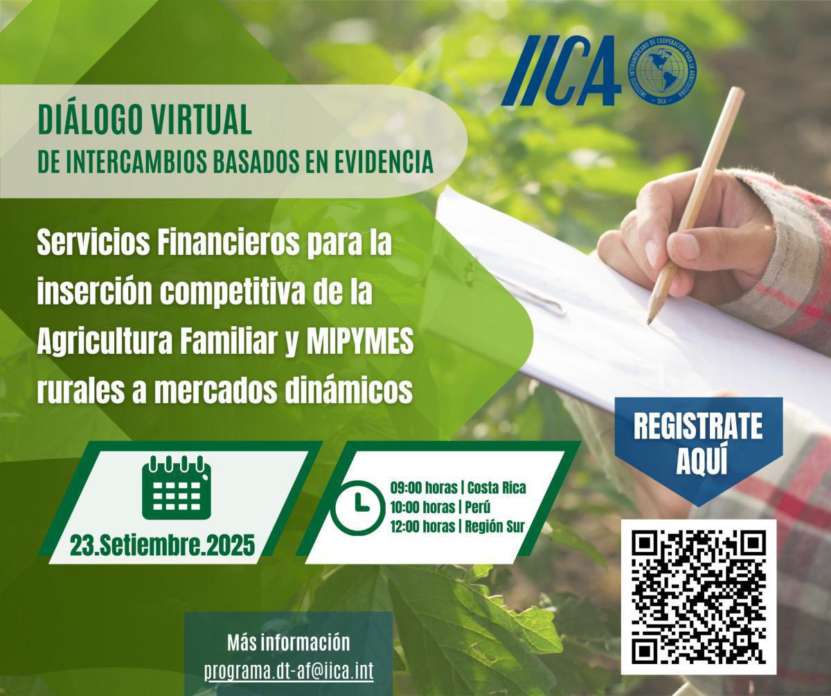 Diálogo Virtual "Servicios Financieros para la inserción competitiva de la Agricultura Familiar y MIPYMES rurales a mercados dinámicos" 
