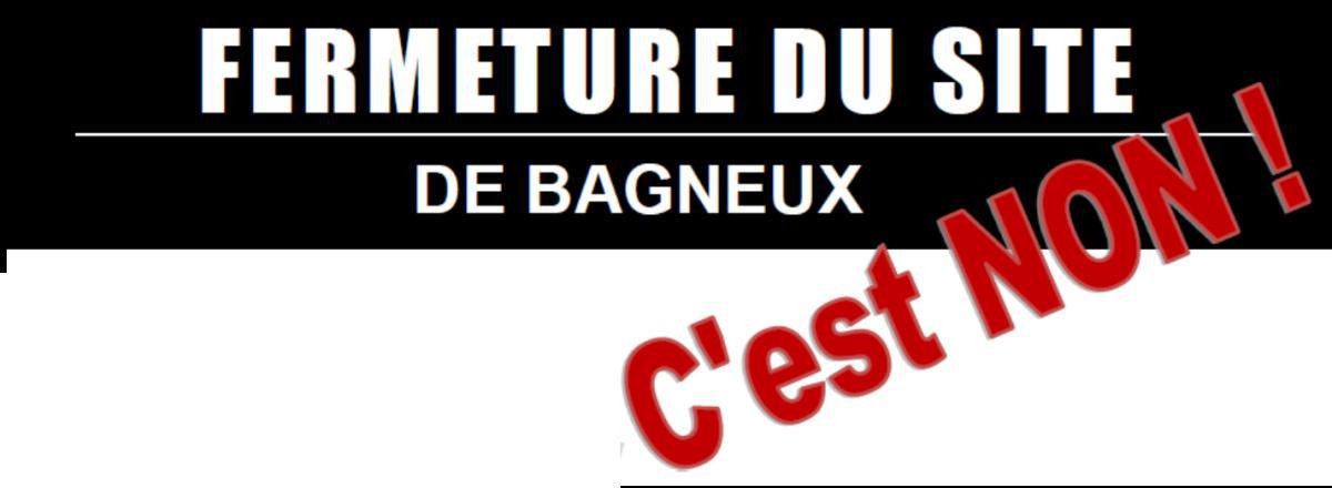 Fermeture du site de Bagneux : C'est NON !