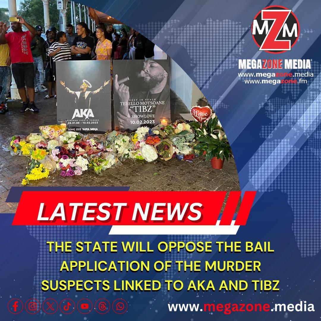The state will oppose the bail application of the murder suspects linked to AKA and Tibz.