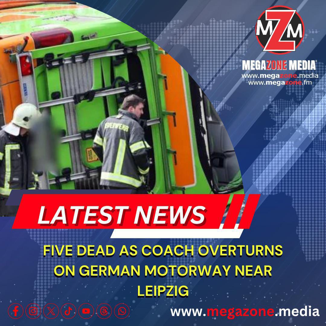 5 dead as coach overturns on German motorway near Leipzig 5 dead as coach overturns on German motorway near Leipzig