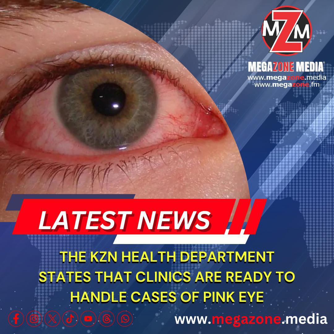 The KZN Health department states that clinics are ready to handle cases of pink eye