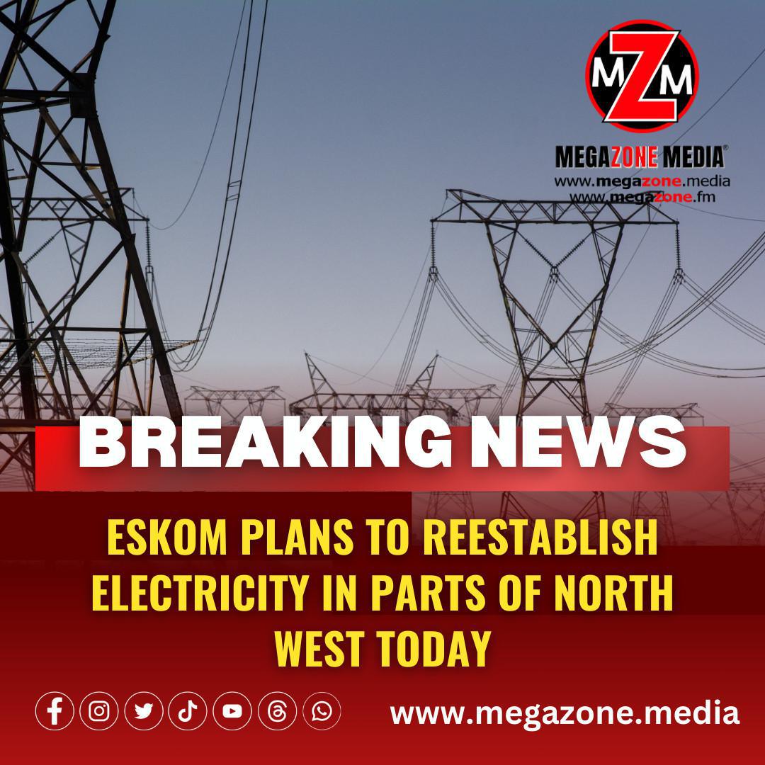 Eskom plans to reestablish electricity in parts of North West today.